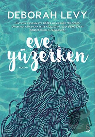 Eve Yüzerken - Deborah Levy - Everest Yayınları - Fiyatı - Yorumları -