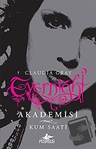 Evernight Akademisi 3 - Claudia Gray - Pegasus Yayınları - Fiyatı - Yo