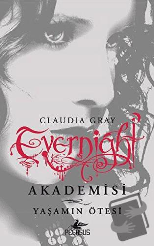 Evernight Akademisi 4 - Claudia Gray - Pegasus Yayınları - Fiyatı - Yo