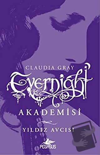 Evernight Akademisi - Claudia Gray - Pegasus Yayınları - Fiyatı - Yoru