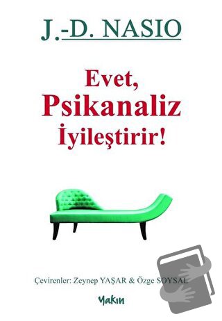 Evet Psikanaliz İyileştirir! - J. D. Nasio - Yakın Kitabevi - Fiyatı -