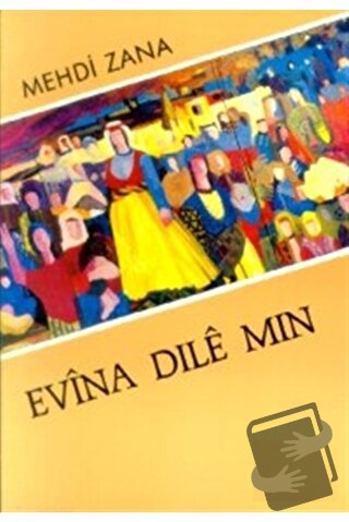 Evina Dile Min - Mehdi Zana - Belge Yayınları - Fiyatı - Yorumları - S