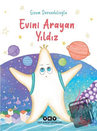 Evini Arayan Yıldız (Ciltli) - Gizem Darendelioğlu - Yapı Kredi Yayınl