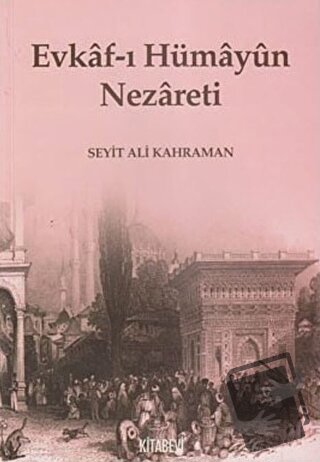 Evkaf-ı Hümayun Nezareti - Seyit Ali Kahraman - Kitabevi Yayınları - F