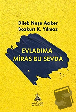 Evladıma Miras Bu Sevda - Bozkurt K. Yılmaz - Yitik Ülke Yayınları - F