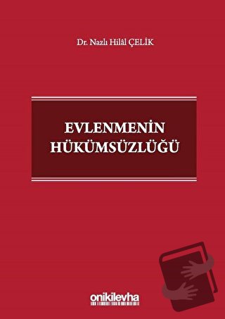 Evlenmenin Hükümsüzlüğü (Ciltli) - Nazlı Hilal Çelik - On İki Levha Ya