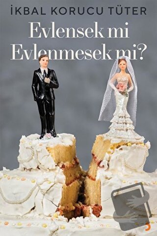 Evlensek mi Evlenmesek mi? - İkbal Korucu Tüter - Cinius Yayınları - F