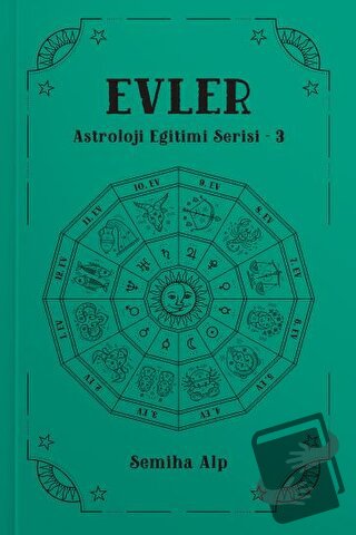 Evler - Astroloji Eğitimi Serisi - 3 - Semiha Alp - Ekorp Kitap - Fiya