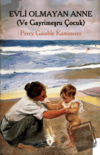 Evli Olmayan Anne - Percy Gamble Kammerer - Dorlion Yayınları - Fiyatı