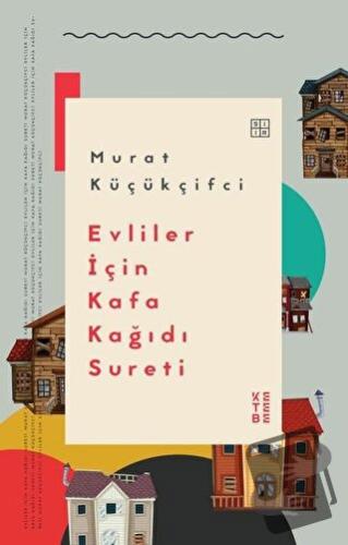 Evliler İçin Kafa Kağıdı Sureti - Murat Küçükçifci - Ketebe Yayınları 