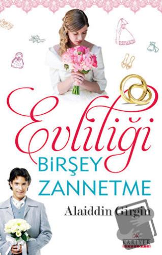 Evliliği Birşey Zannetme - Alaiddin Girgin - Kariyer Yayınları - Fiyat