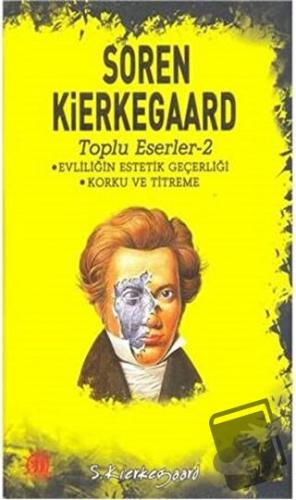 Evliliğin Estetik Geçerliği / Korku ve Titreme - Soren Kierkegaard - Y