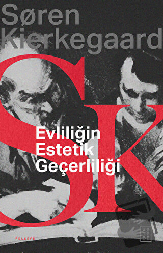 Evliliğin Estetik Geçerliliği - Soren Kierkegaard - Ketebe Yayınları -