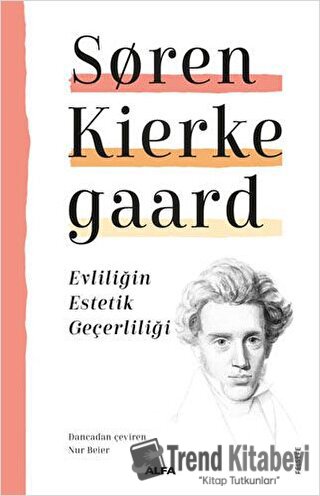 Evliliğin Estetik Geçerliliği - Soren Kierkegaard - Alfa Yayınları - F