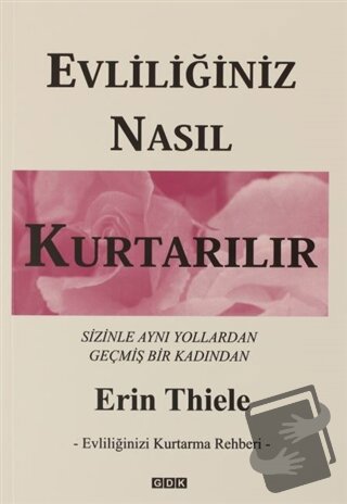 Evliliğiniz Nasıl Kurtarılır - Evliliğinizi Kurtarma Rehberi - Erin Th