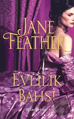 Evlilik Bahsi - Jane Feather - Epsilon Yayınevi - Fiyatı - Yorumları -