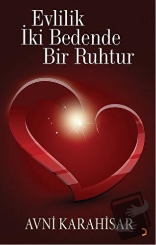 Evlilik İki Bedende Bir Ruhtur - Avni Karahisar - Cinius Yayınları - F