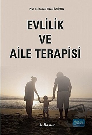 Evlilik ve Aile Terapisi - İbrahim Ethem Özgüven - Nobel Akademik Yayı