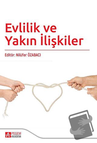 Evlilik ve Yakın İlişkiler - Ahmet Kara - Pegem Akademi Yayıncılık - F