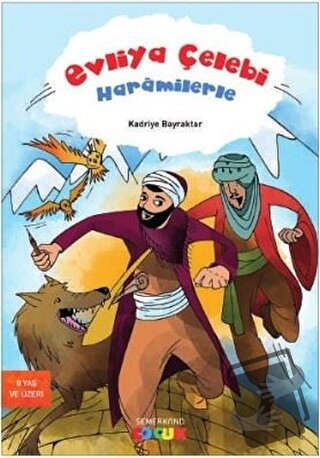 Evliya Çelebi Haramilerle - Kadriye Bayraktar - Semerkand Çocuk Yayınl