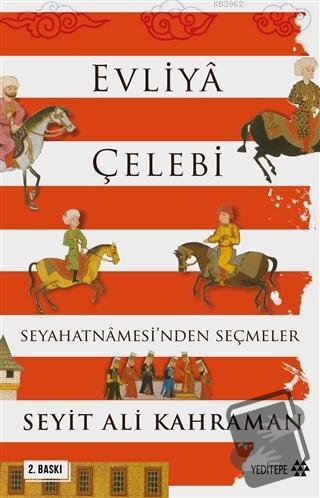 Evliya Çelebi Seyahatnamesi’nden Seçmeler - Seyit Ali Kahraman - Yedit