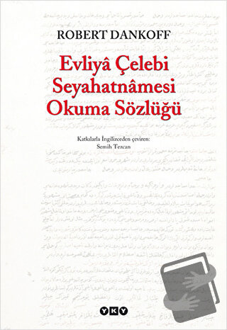 Evliya Çelebi Seyahatnamesi Okuma Sözlüğü - Robert Dankoff - Yapı Kred