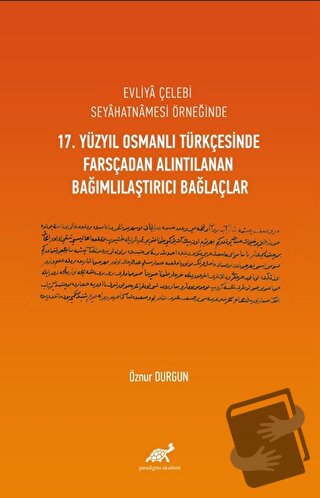 Evliya Çelebi Seyahatnamesi Örneğinde 17. Yüzyıl Osmanlı Türkçesinde F