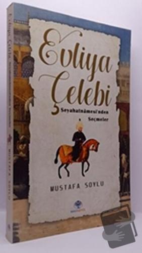 Evliya Çelebi - Seyahatnamesi'nden Seçmeler - Mustafa Soylu - Mavi Nef