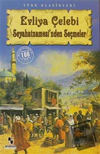 Evliya Çelebi Seyahatnamesinden Seçmeler - Evliya Çelebi - Anonim Yayı