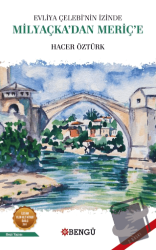 Evliya Çelebi'nin İzinde Milyaçka’dan Meriç’e - Hacer Öztürk - Bengü Y