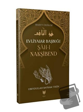 Evliyalar Başbuğu Şah-ı Nakşibend - Ubeydullah Bayram Tekin - Rabbani 