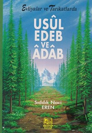 Evliyalar ve Tarikatlarda Usul, Edeb ve Adab - Sıddık Naci Eren - Demi