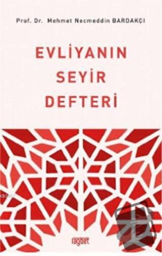 Evliyanın Seyir Defteri - Mehmet Necmeddin Bardakçı - Rağbet Yayınları