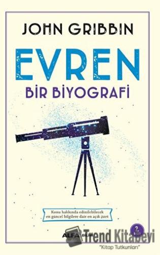 Evren - Bir Biyografi - John Gribbin - Alfa Yayınları - Fiyatı - Yorum