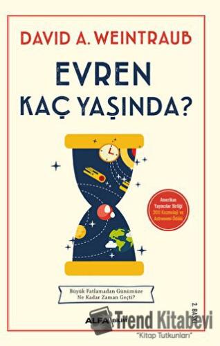 Evren Kaç Yaşında? - David A. Weintraub - Alfa Yayınları - Fiyatı - Yo