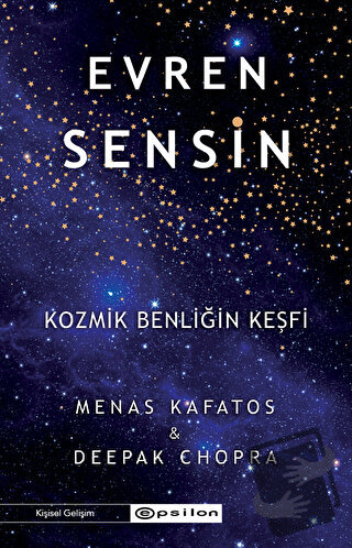 Evren Sensin - Kozmik Benliğin Keşfi - Deepak Chopra - Epsilon Yayınev