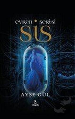 Evren Serisi - Sis (Ciltli) - Ayşe Gül - Otantik Kitap - Fiyatı - Yoru