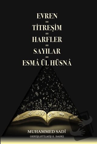 Evren = Titreşim = Harfler = Sayılar = Esma Ül Hüsna - Muhammed Sadi -