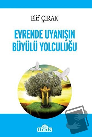 Evrende Uyanışın Büyülü Yolculuğu - Elif Çırak - Ulak Yayıncılık - Fiy