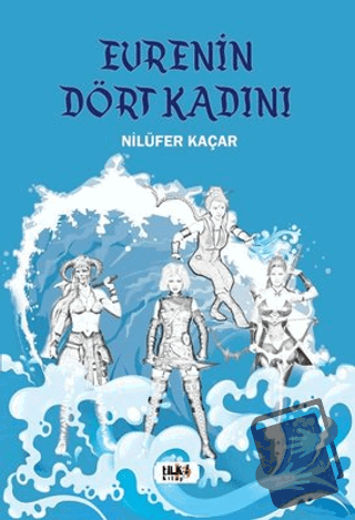 Evrenin Dört Kadını - Nilüfer Kaçar - Tilki Kitap - Fiyatı - Yorumları