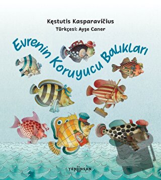 Evrenin Koruyucu Balıkları - Kestutis Kasparavicius - Yeni İnsan Yayın