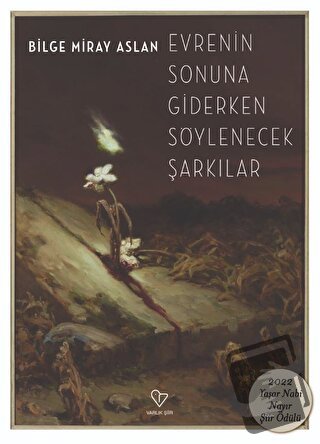 Evrenin Sonuna Giderken Söylenecek Şarkılar - Bilge Miray Aslan - Varl