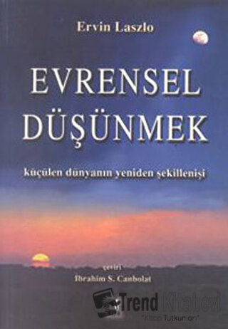 Evrensel Düşünmek - Ervin Laszlo - Alfa Yayınları - Fiyatı - Yorumları