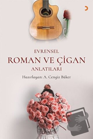 Evrensel Roman ve Çigan Anlatıları - A. Cengiz Büker - Cinius Yayınlar