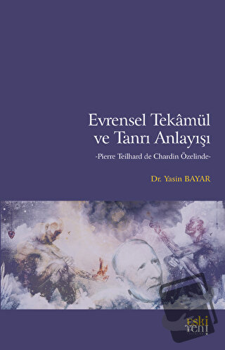 Evrensel Tekamül ve Tanrı Anlayışı - Yasin Bayar - Eski Yeni Yayınları