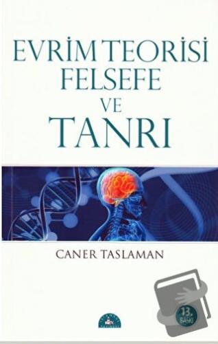 Evrim Teorisi Felsefe ve Tanrı - Caner Taslaman - İstanbul Yayınevi - 