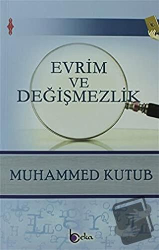 Evrim ve Değişmezlik - Muhammed Kutub - Beka Yayınları - Fiyatı - Yoru