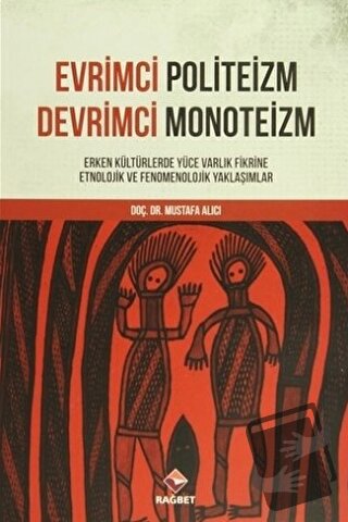 Evrimci Politeizm - Devrimci Monoteizm - Mustafa Alıcı - Rağbet Yayınl