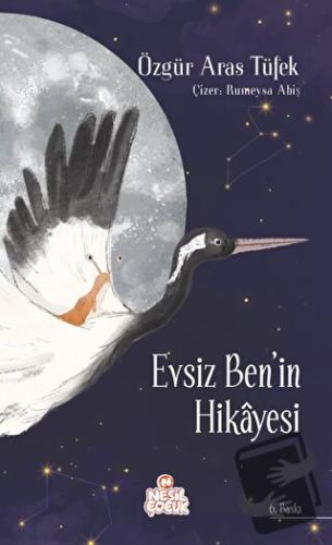 Evsiz Ben'in Hikayesi (Ciltli) - Özgür Aras Tüfek - Nesil Çocuk Yayınl