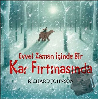 Evvel Zaman İçinde Bir Kar Fırtınasında - Richard Johnson - Bilgi Yayı